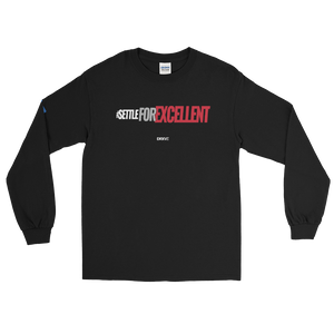 SETTLE For EXCELLENT - DRXVE Long Sleeve T-Shirt