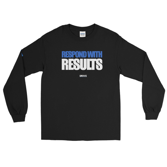RESPOND WITH RESULTS - DRXVE Long Sleeve T-Shirt