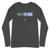 WORTH THE WORK - DRXVE Long Sleeve T-Shirt